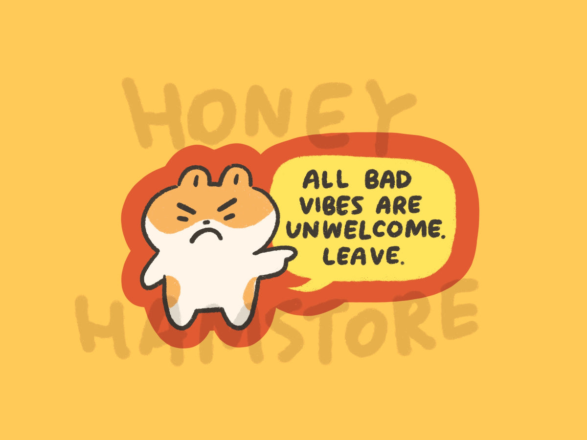 All Bad Vibes Are Unwelcome. Leave | Funny Cute Sticker | Gifts under 10 | Water Resistant Sticker | Laptop Water Bottle