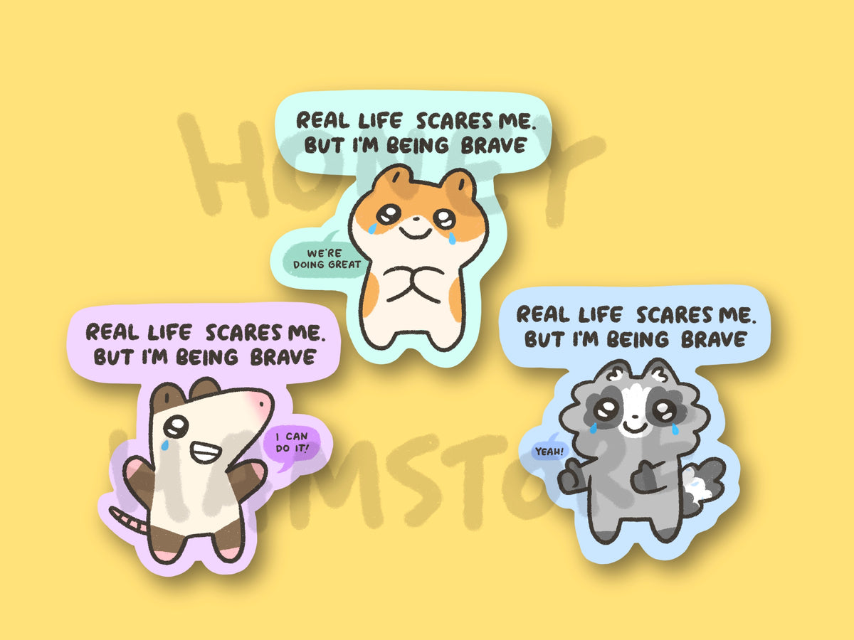 Real Life Scares Me. But I'm Being Brave | Funny Cute Sticker | Gifts under 10 | Water Resistant Sticker | Laptop Water Bottle