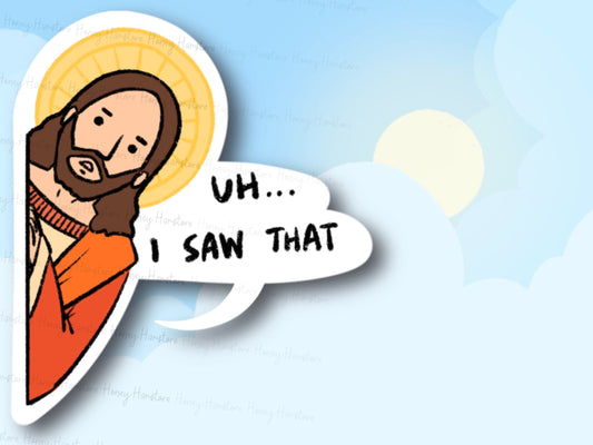 Jesus I Saw That Sticker | Funny Meme Sticker | Cute Laptop Sticker | Gifts Under 5 | Water Resistant Sticker