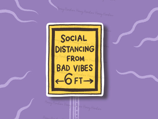 Social Distancing From Bad Vibes 6 Ft | Vibe | Funny Cute Sticker | Gifts Under 10 |Water Resistant Decal | Laptop Water Bottle Sticker