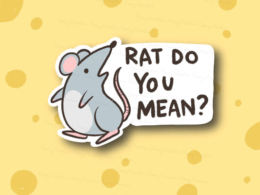 Rat Do You Mean? Rat Mice Mouse Cute Sticker | Funny Pun Decal Sticker | Laminated | Water Bottle Sticker