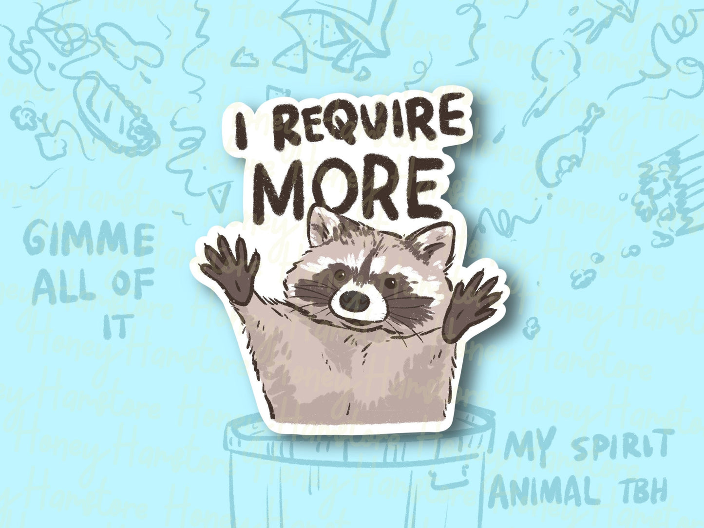 Raccoon Cute I Require More | Needy Raccoon | Funny Sticker | Raccoon Sticker | Gifts under 5 | Water Resistant Sticker Decal