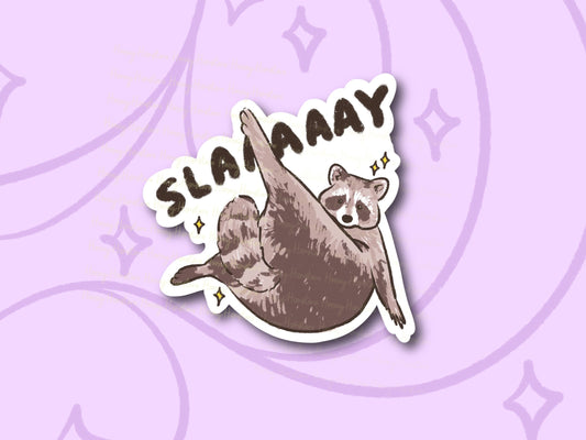 Slaaaaay Sticker | Funny Sticker | Gifts under 10 | Water Resistant Sticker | Water Bottle | Joke | Laptop | Cute Sticker