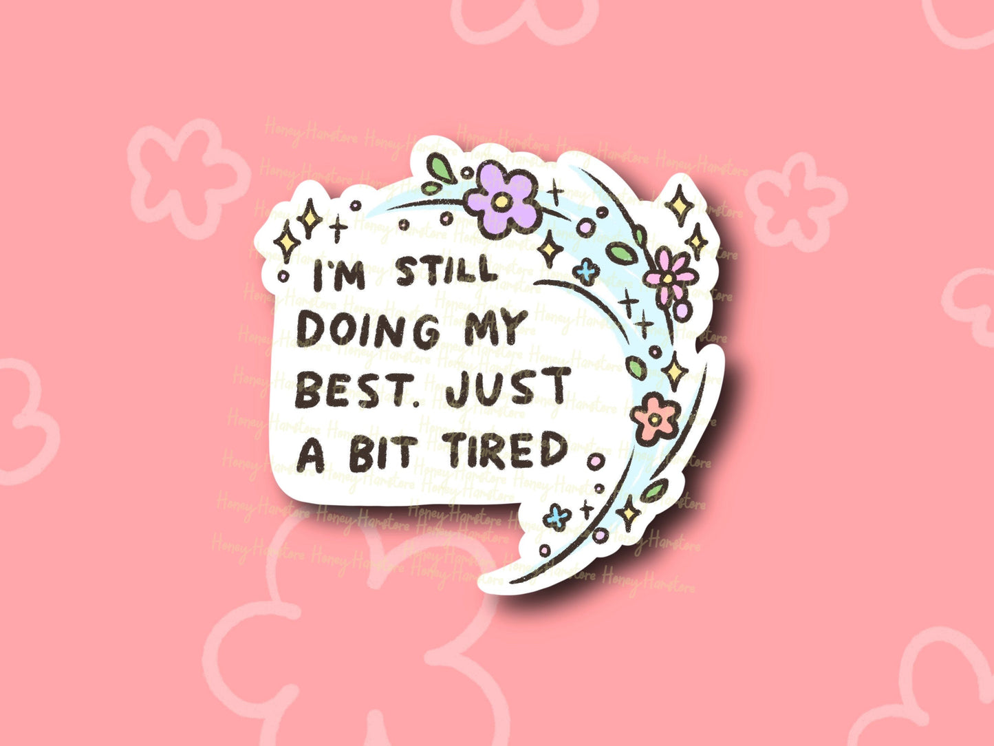 I'm Still Doing My Best. Just A Bit Tired Sticker | Funny Sticker | Gifts under 10 | Water Resistant Sticker | Water Bottle | Joke | Laptop