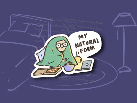 My Natural Form Sticker | Funny Joke Cute Sticker | Gifts under 10 | Water Resistant Sticker | Water Bottle Laptop Cell Phone Case