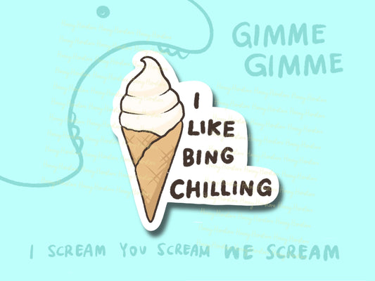I Like Bing Chilling Sticker | Funny Sticker | Gifts under 10 | Water Resistant Sticker | Water Bottle | Joke | Laptop | Cute Sticker
