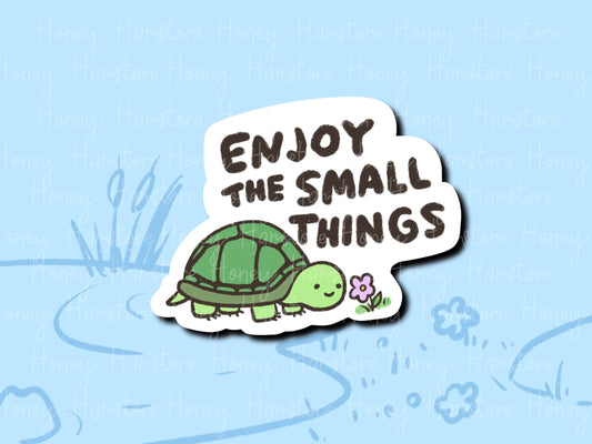 Enjoy The Small Things Sticker | Funny and Cute Laptop Sticker | Gifts under 5 | Water Resistant | Water Bottle | Decal | Stationary
