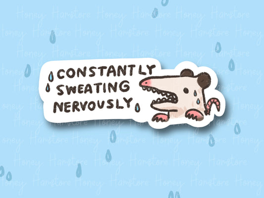 Constantly Sweating Nervously Sticker | Funny and Cute Laptop Sticker | Gifts under 5 | Water Resistant | Water Bottle | Anxious Nervous