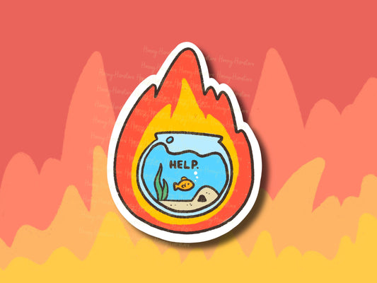 Fishbowl On Fire Help Sticker | Funny Sticker | Gifts under 10 | Water Resistant Sticker | Water Bottle | Joke | Laptop