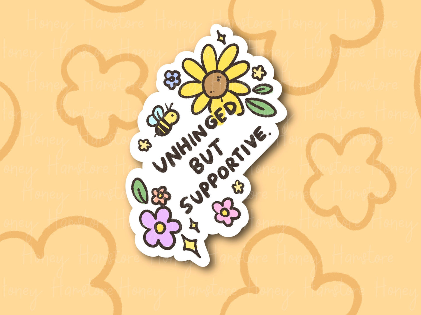 Unhinged But Supportive Sticker | Funny and Cute Laptop Sticker | Gifts under 5 | Water Resistant | Colorful | Unique Gift Idea | Self-care