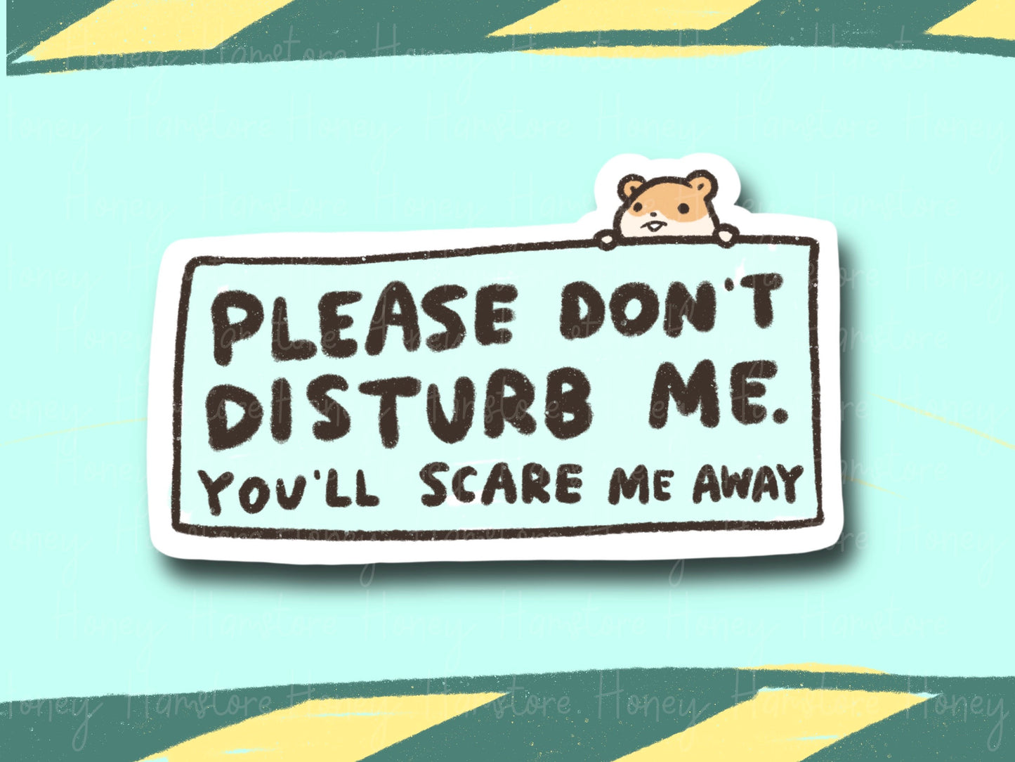Don't Disturb Me, You'll Scare Me Away | Funny and Cute Laptop Sticker | Gifts under 5 | Water Resistant | Water Bottle | Vinyl Durable