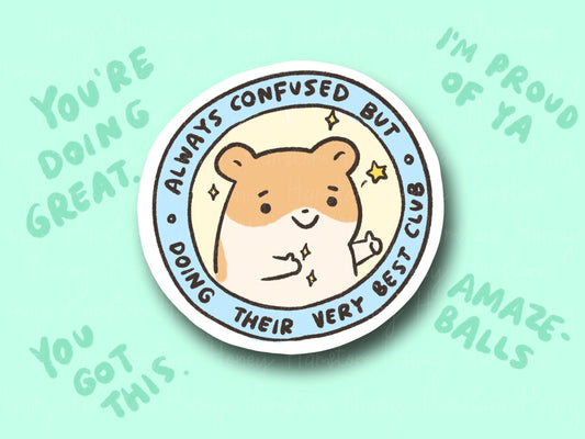 Always Confused But Doing Their Very Best Club | Funny and Cute Laptop Sticker | Gifts under 5 | Water Resistant | Water Bottle | Vinyl