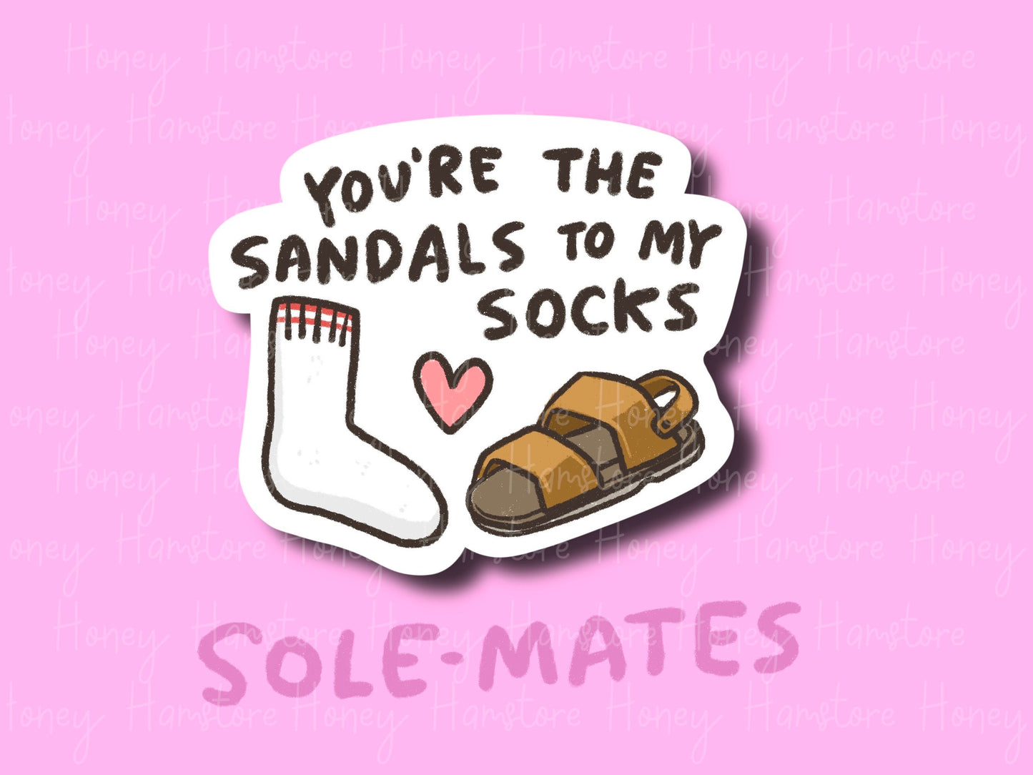 You're The Sandals To My Socks | Funny Sticker | Gifts under 10 | Water Resistant Sticker | Laptop Water Bottle Phone Case Decal For Her Him