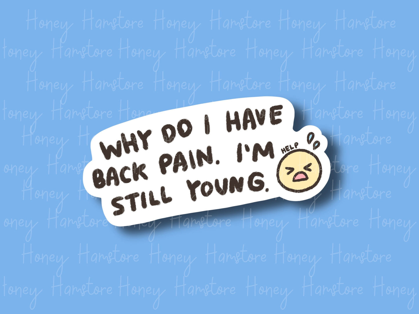 Why Do I Have Back Pain. I'm Still Young | Funny Sticker | Gifts under 10 | Water Resistant | Problems Life For Water Bottle Laptop Phone