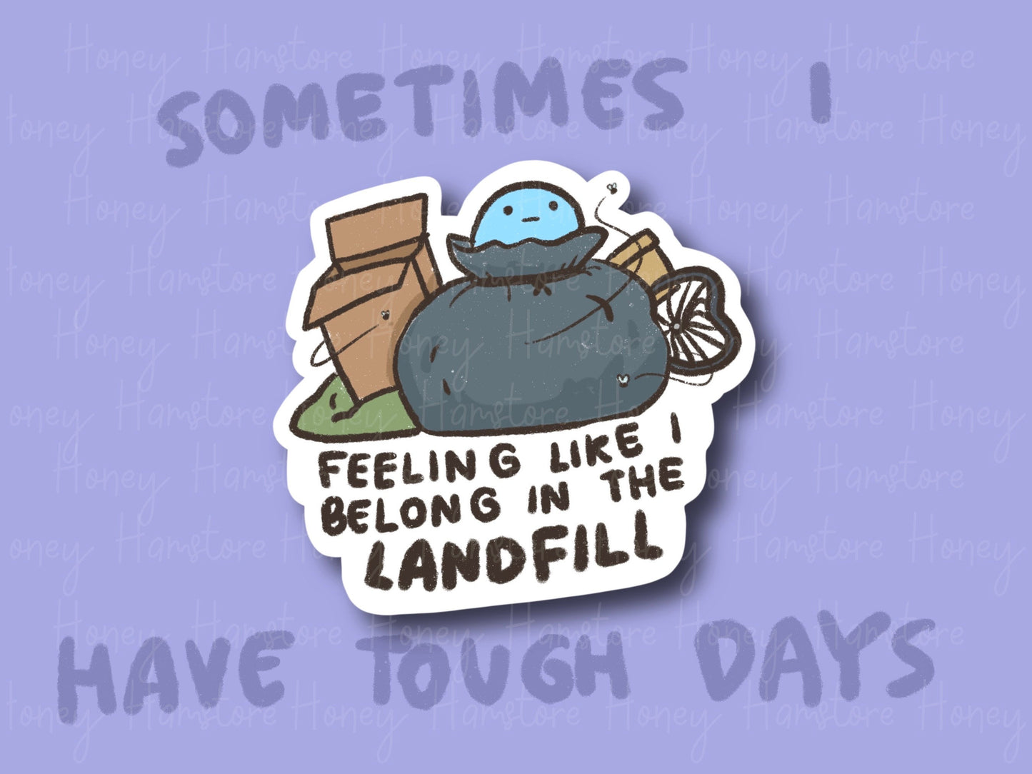 Feeling Like I Belong In The Landfill | Funny Sticker | Gifts under 10 | Water Resistant Sticker | Laptop Water Bottle Phone Case Decal