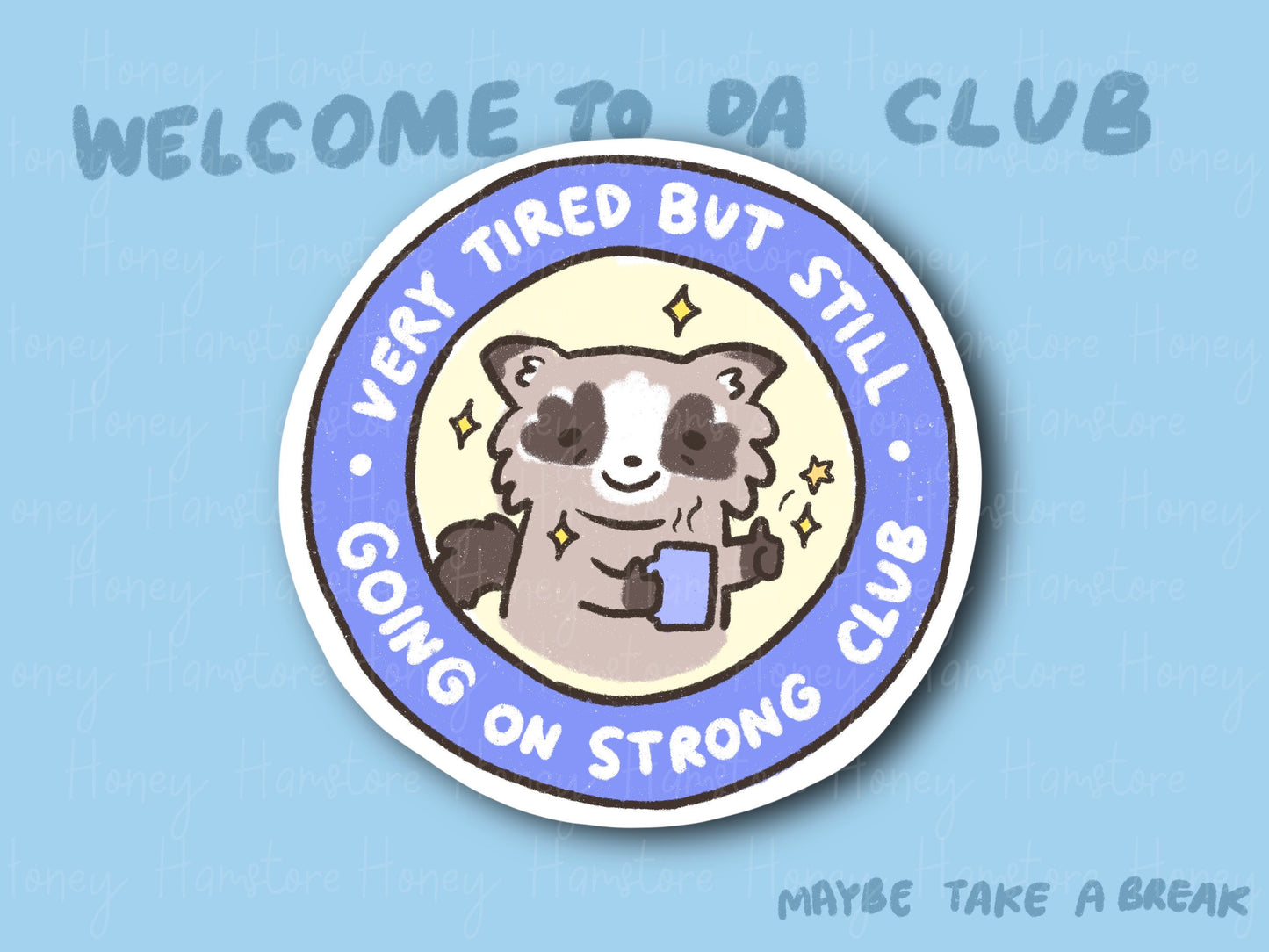Very Tired But Still Going On Strong Club Raccoon Funny Sticker | Gifts under 10 | Water Resistant Sticker | Laptop Water Bottle Phone Case