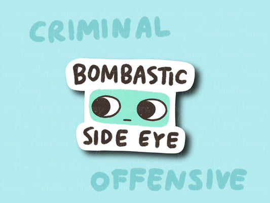 Bombastic Side Eye | Funny Sticker | Gifts under 10 | Water Resistant Sticker | Laptop Water Bottle Phone Case Decal For Her Him | Meme