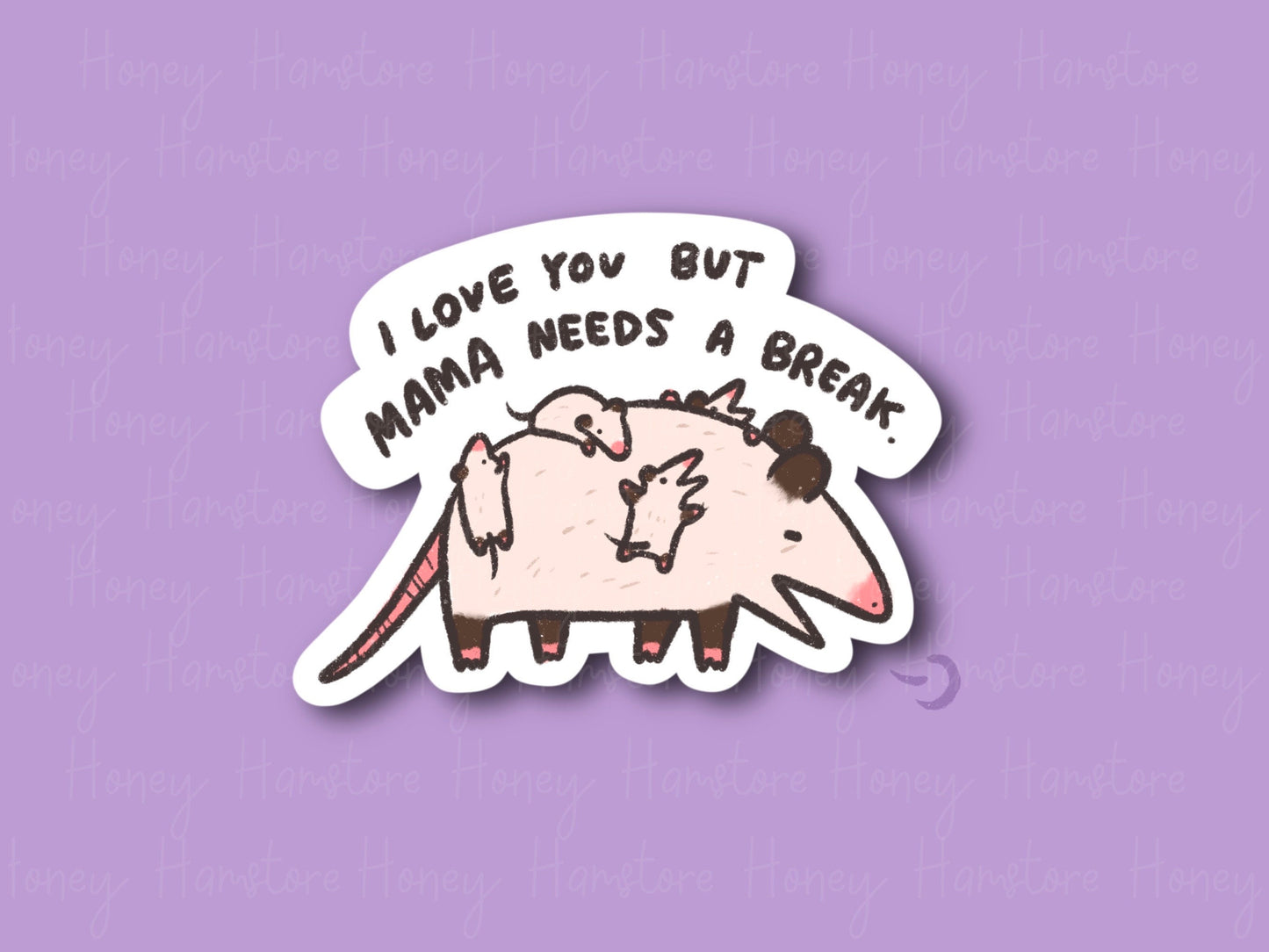 I Love You But Mama Needs A Break | Funny Joke Cute Sticker | Gift under 10 | Water Resistant Sticker | Laptop Water Bottle Phone Case Decal