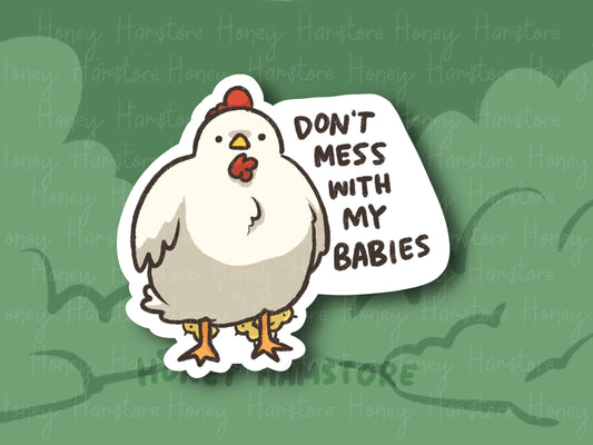 Chicken Chick Don't Mess With My Babies | Funny Sticker | Gifts under 10 | Water Resistant Sticker | Laptop Water Bottle Phone Case Decal