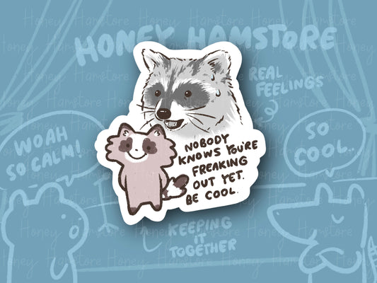 Nobody Knows You're Freaking Out Raccoon | Funny Sticker | Gifts under 10 | Water Resistant Sticker | Laptop Water Bottle Phone Case Decal