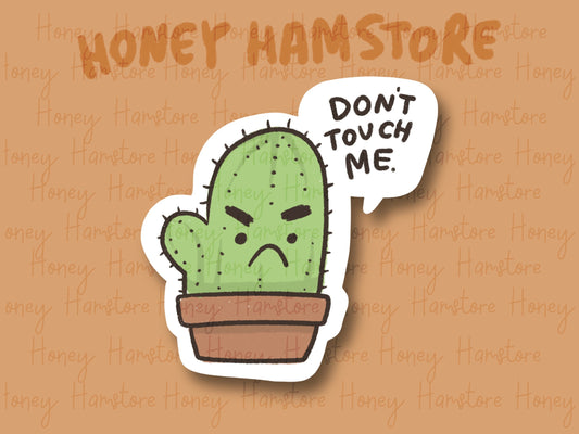 Don't Touch Me Cactus | Funny Sticker | Gifts under 10 | Water Resistant Sticker | Laptop Water Bottle Phone Case Decal For Her Him