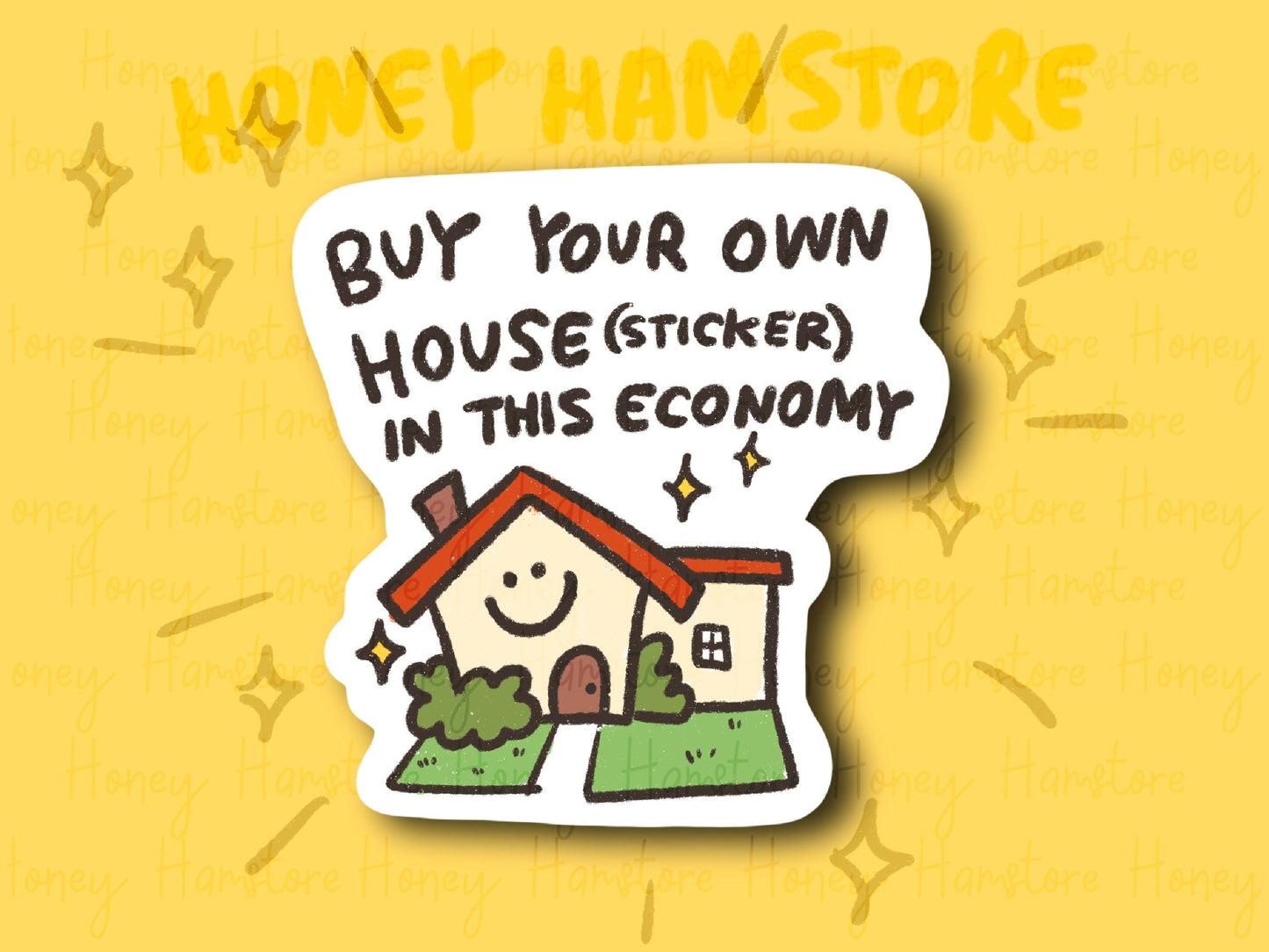 Buy Your Own House (Sticker) In This Economy | Funny Sticker | Gifts under 10 | Water Resistant Sticker | Laptop Water Bottle Phone Case