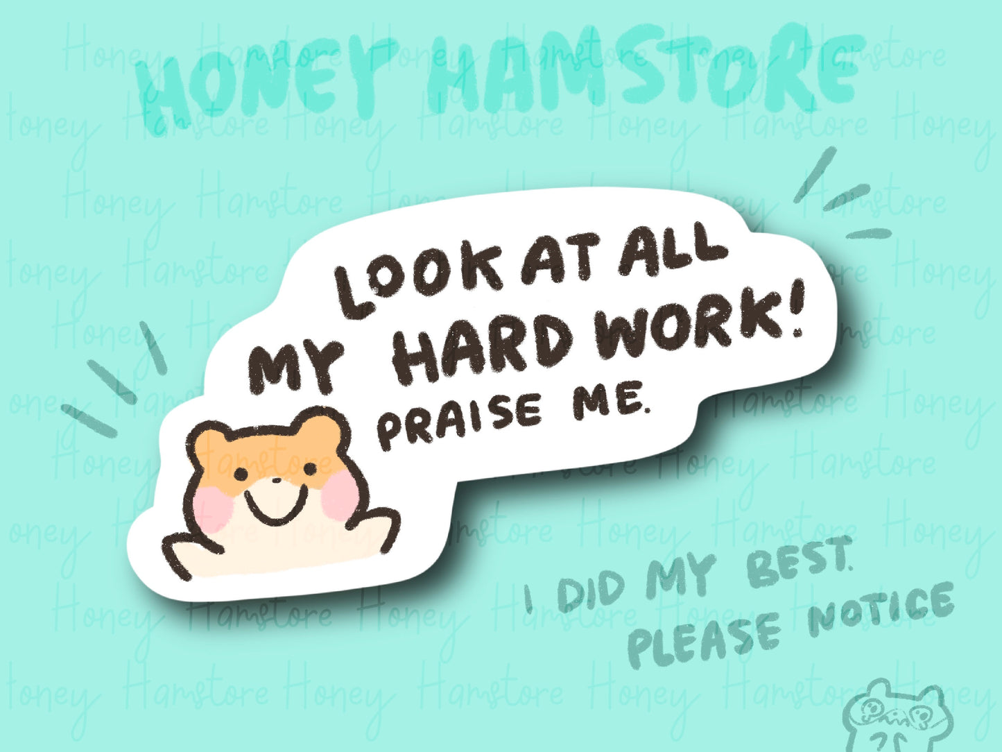 Look At All My Hard Work | Funny Sticker | Gifts under 10 | Water Resistant Sticker | Laptop Water Bottle Phone Case Decal For Her Him