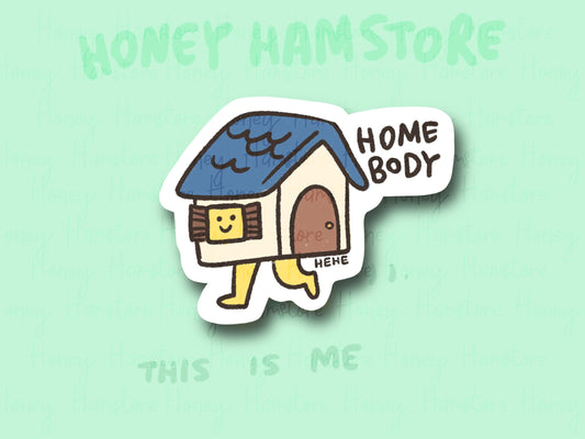 Home Body | Funny Sticker | Gifts under 10 | Water Resistant Sticker | Laptop Water Bottle Phone Case Decal For Her Him