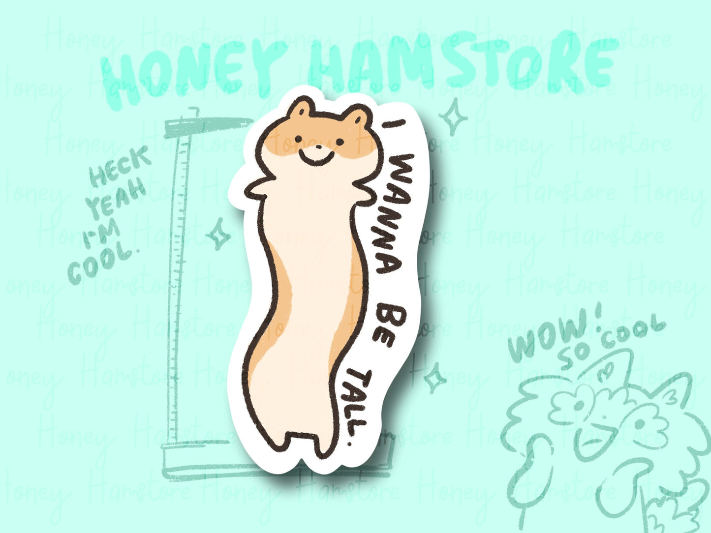 I Wanna Be Tall Hamster | Funny Sticker | Gifts under 10 | Water Resistant Sticker | Laptop Water Bottle Phone Case Decal For Her Him